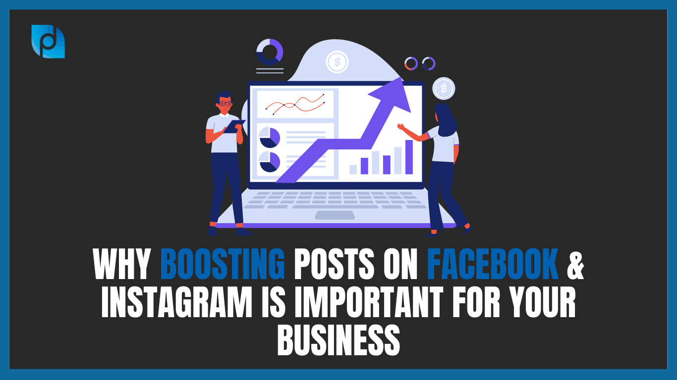Read more about the article Why Boosting Posts on Facebook & Instagram is Important for Your Business